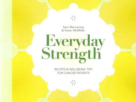 Everyday Strength: Recipes & Wellbeing Tips For Cancer Patients Online