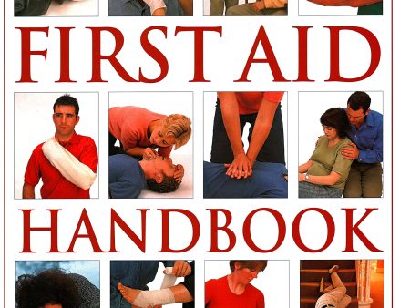 First Aid Handbook : A practical sourcebook for all the family s emergency first-aid needs Online Hot Sale