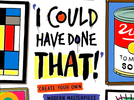 I Could Have Done That! - Create Your Own Modern Masterpiece Hot on Sale