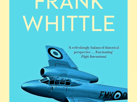 Frank Whittle: The Invention Of The Jet Cheap